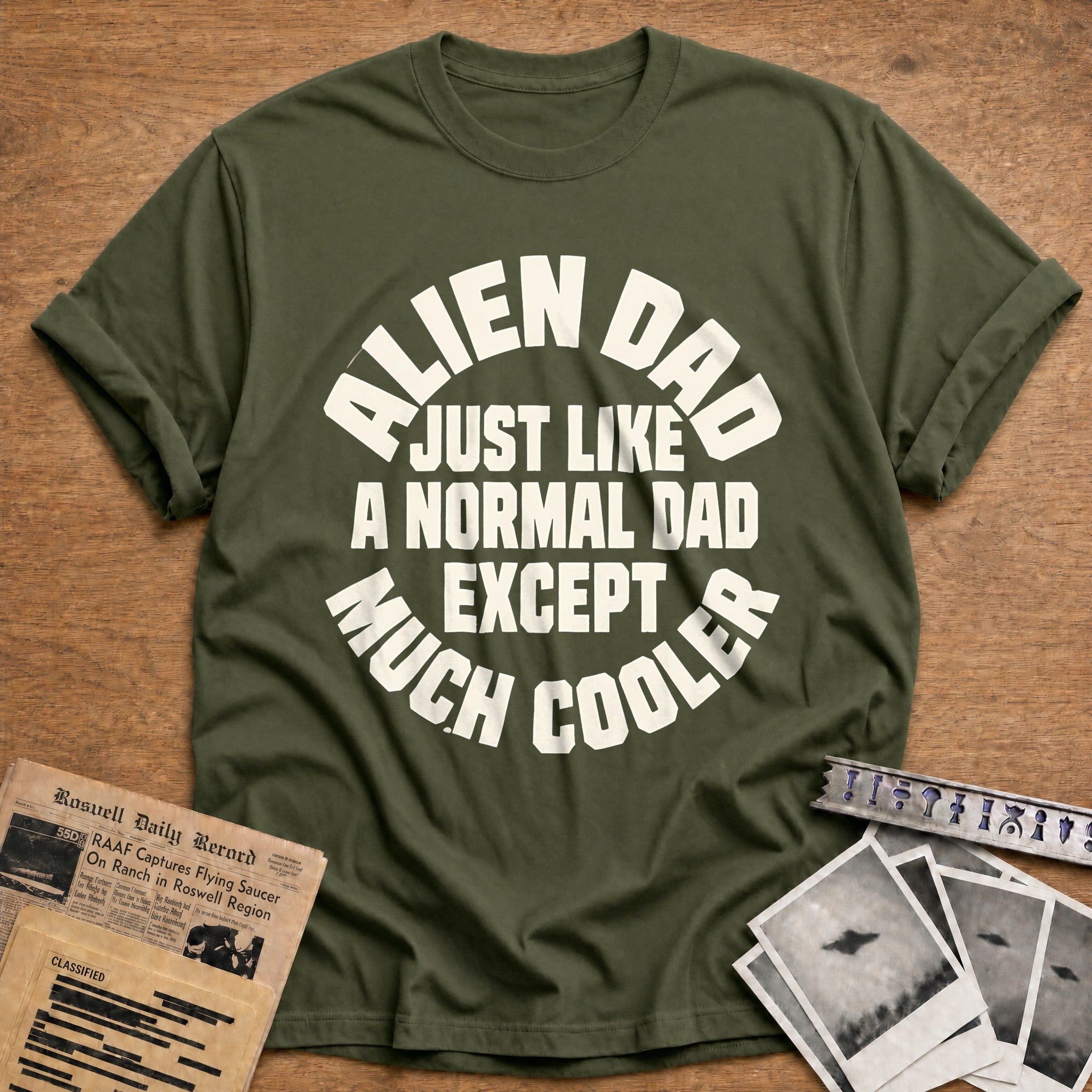 Alien Dad Just Like A Normal Dad 47 T-Shirt - Military Green