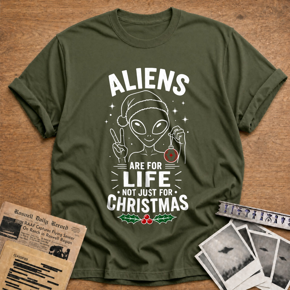 Aliens Are For Life Not Just For Christmas 54 T-Shirt - Military Green