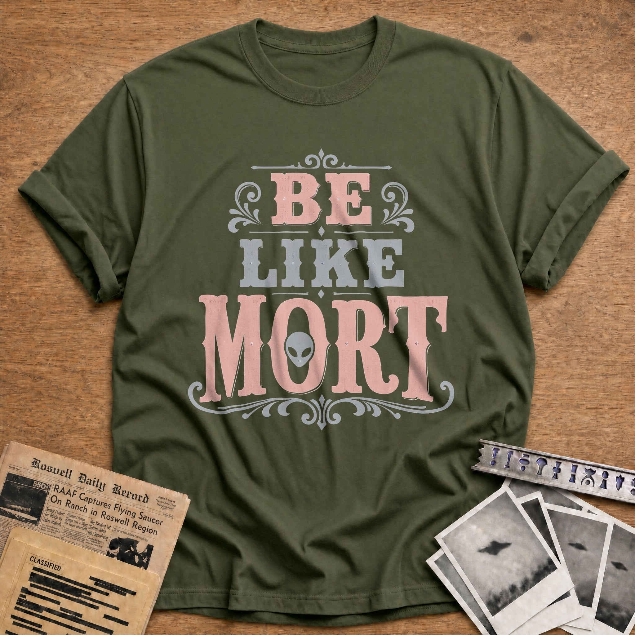 Be Like Mort - Military Green