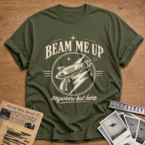 Beam Me Up Anywhere But Here 02 - Military Green