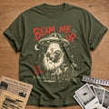 Beam Me Up Before They Baste Me 1 T-Shirt - Military Green