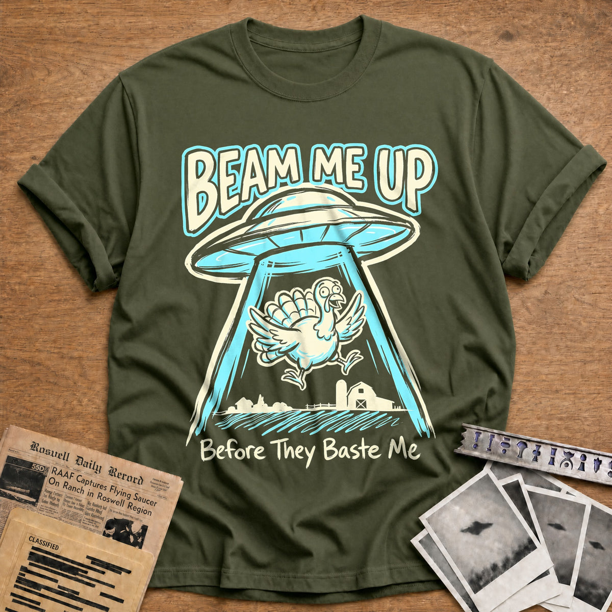 Beam Me Up Before They Baste Me 12 T-Shirt - Military Green