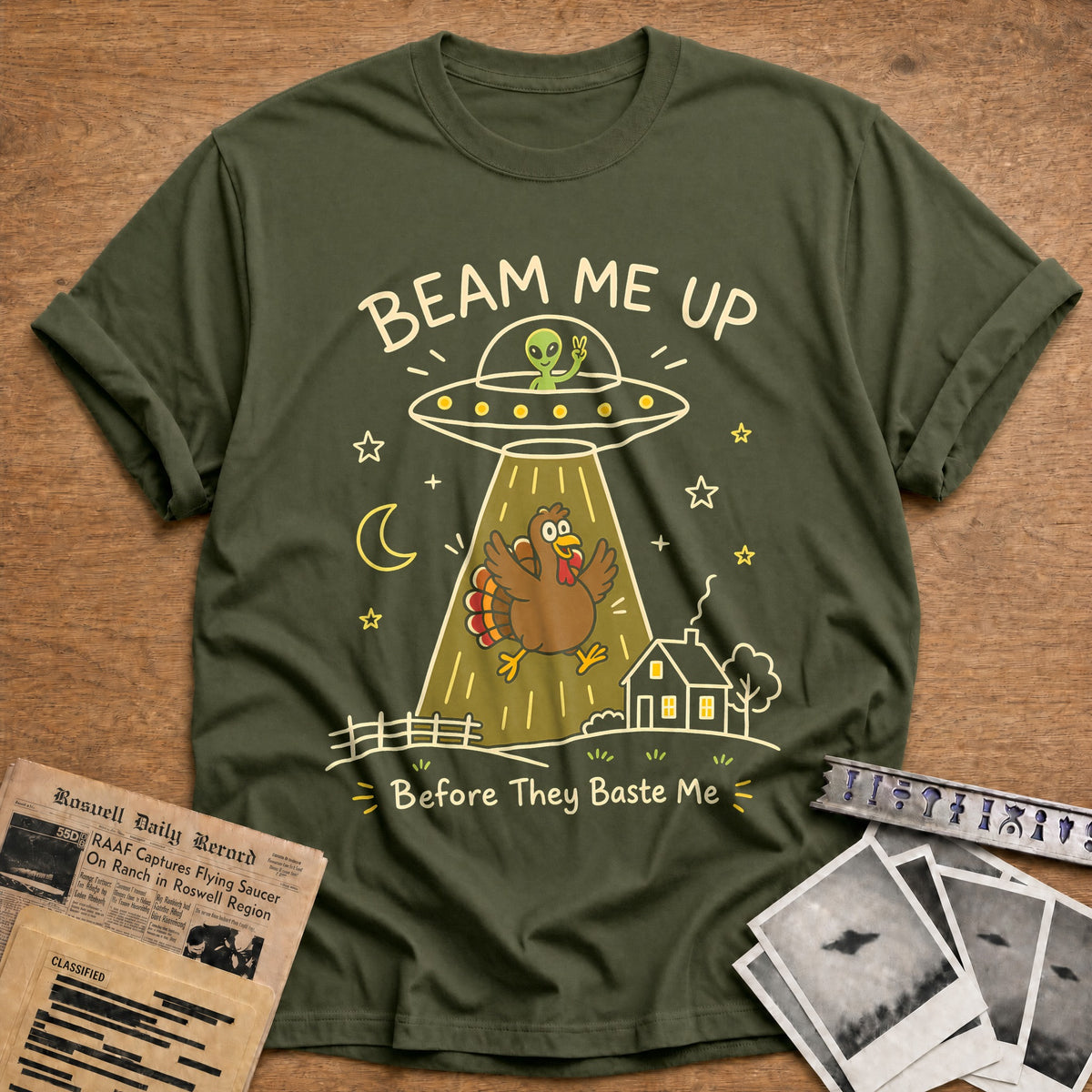 Beam Me Up Before They Baste Me 6 T-Shirt - Military Green