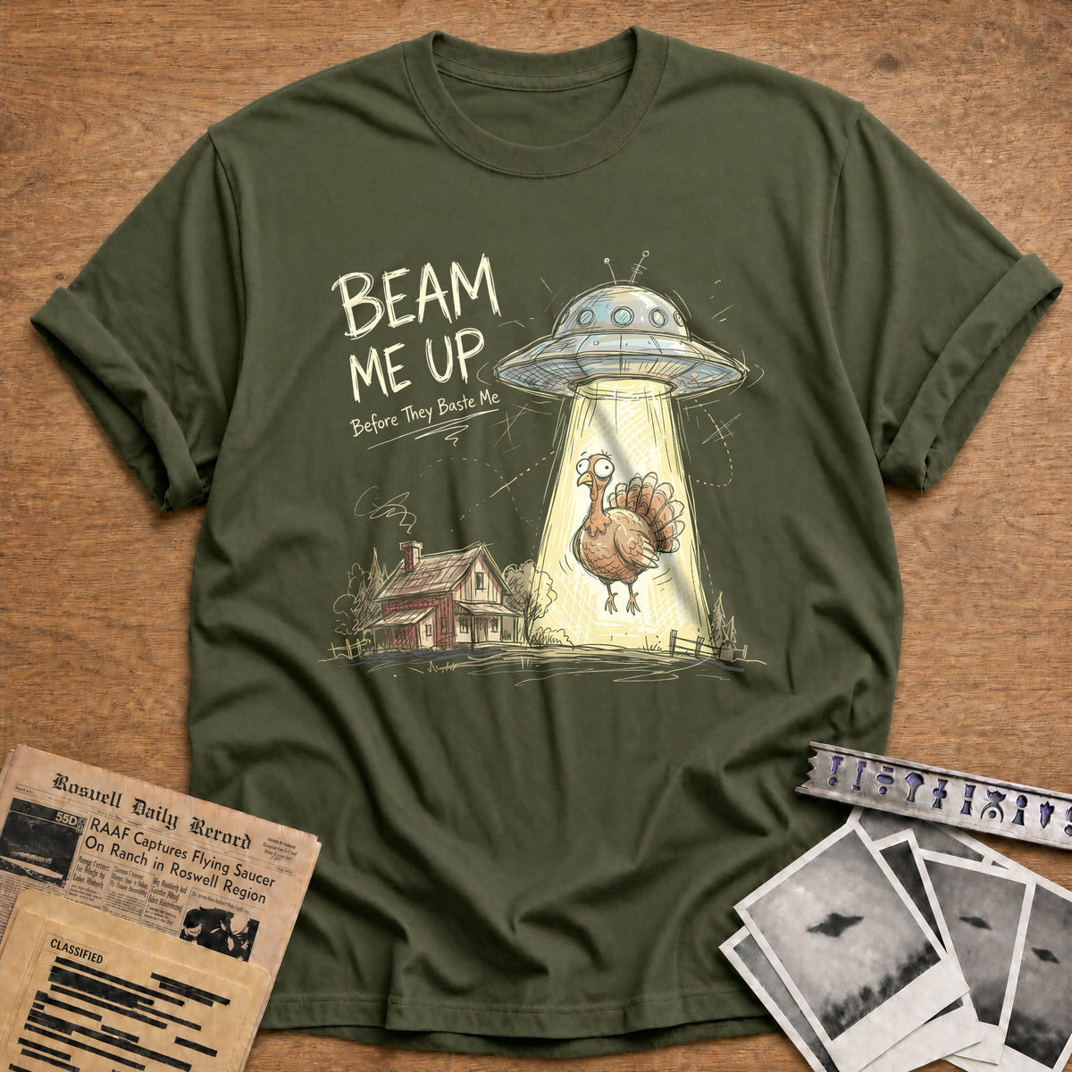 Beam Me Up Before They Baste Me 7 T-Shirt - Military Green