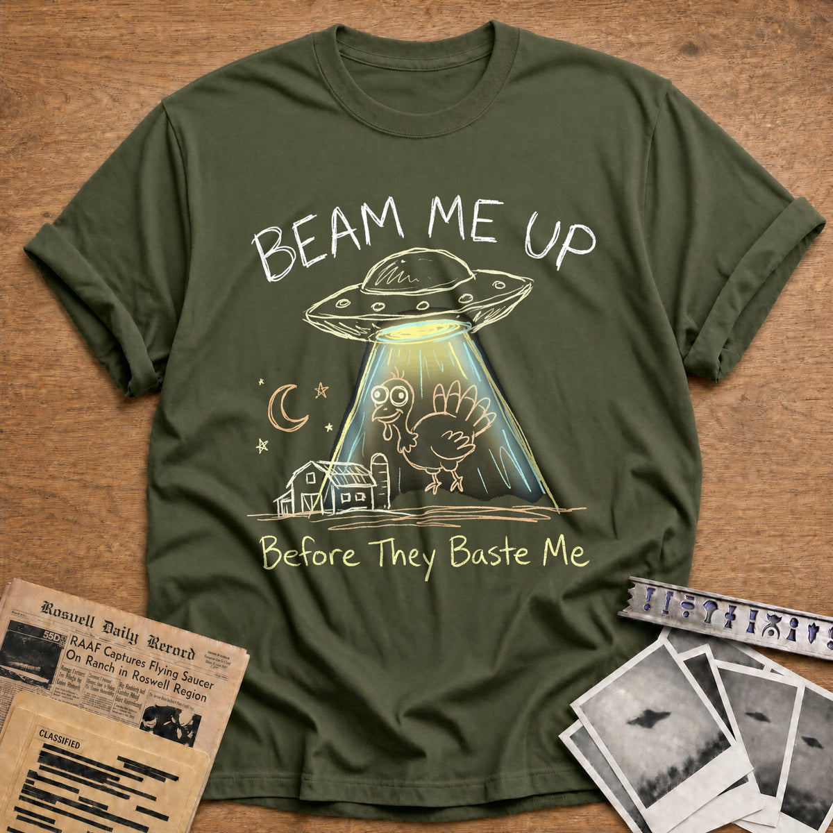 Beam Me Up Before They Baste Me 8 T-Shirt - Military Green