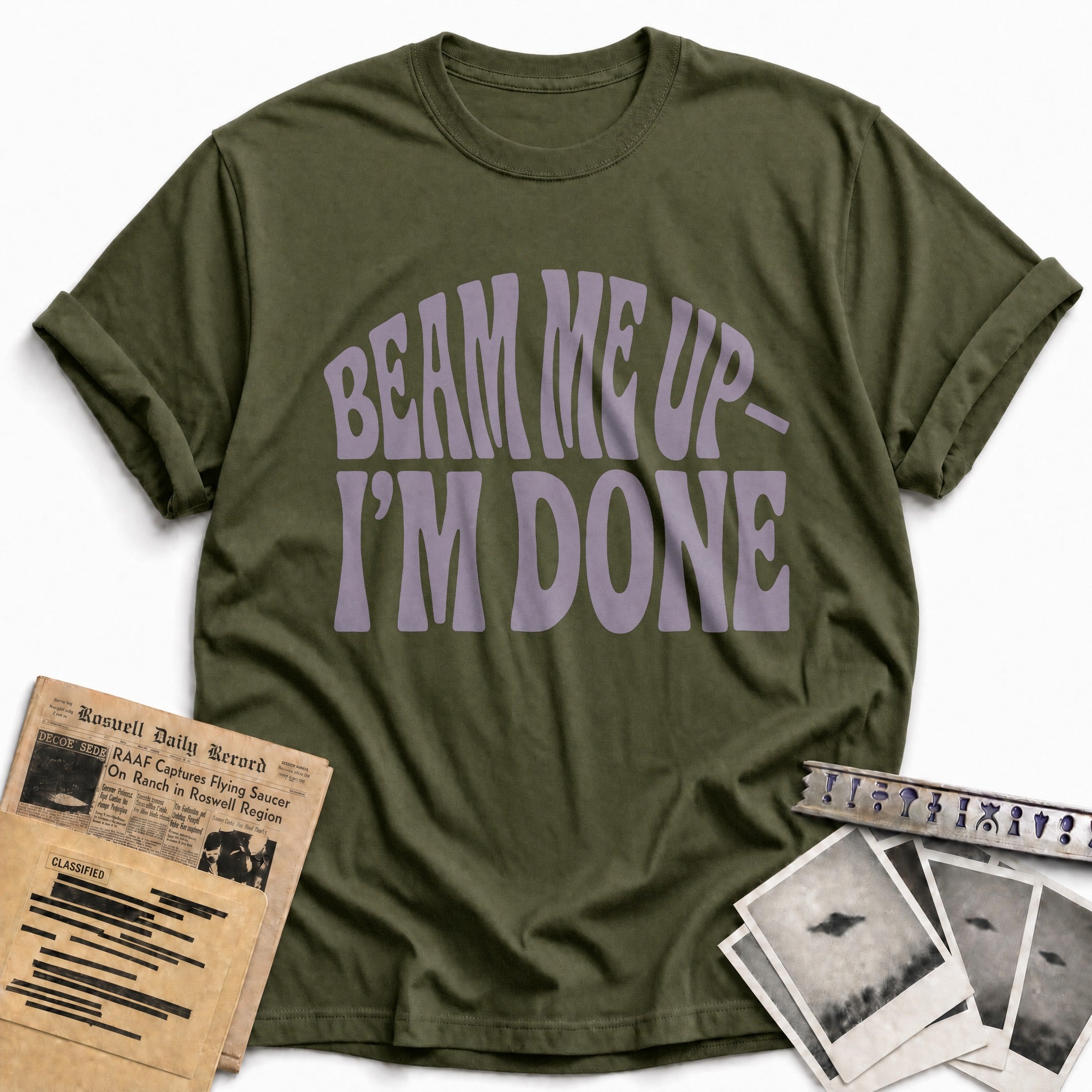 Beam Me Up Im Done 03 - Military Green