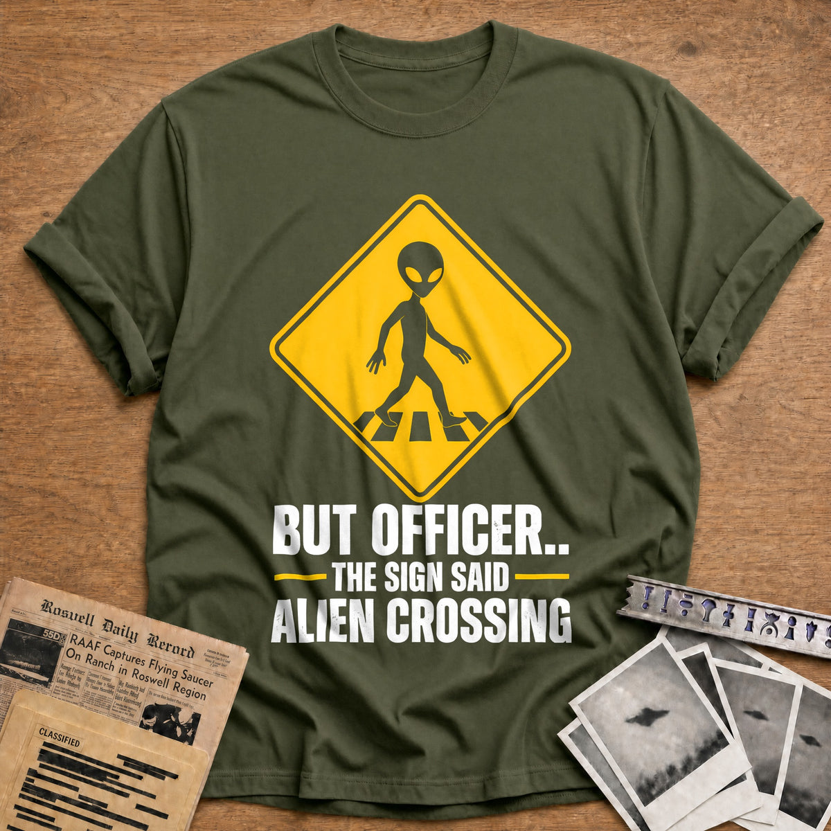 But Officer The Sign Said Alien Crossing 19 T-Shirt - Military Green