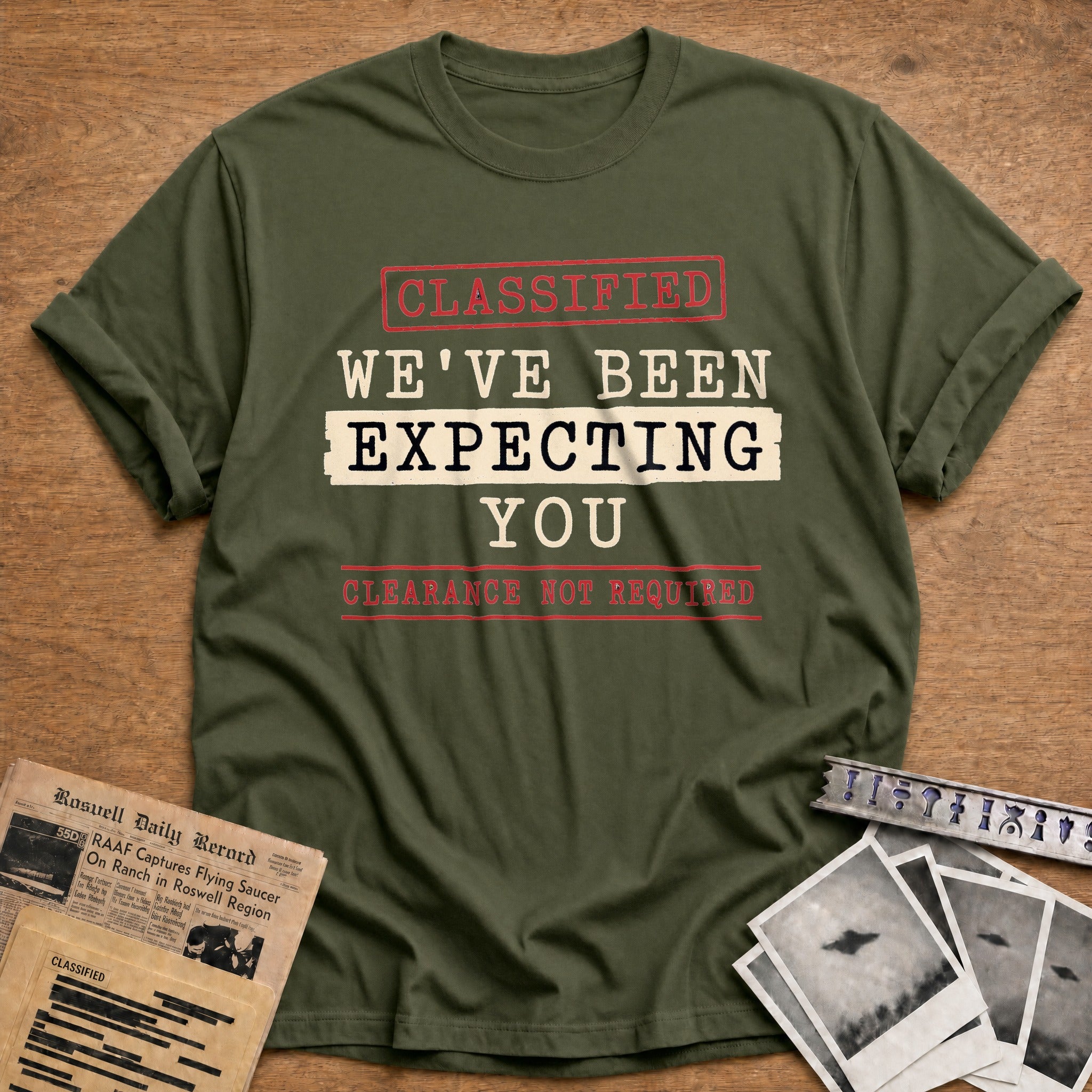 Classified Weve Been Expecting You Clearance Not Required - Military Green