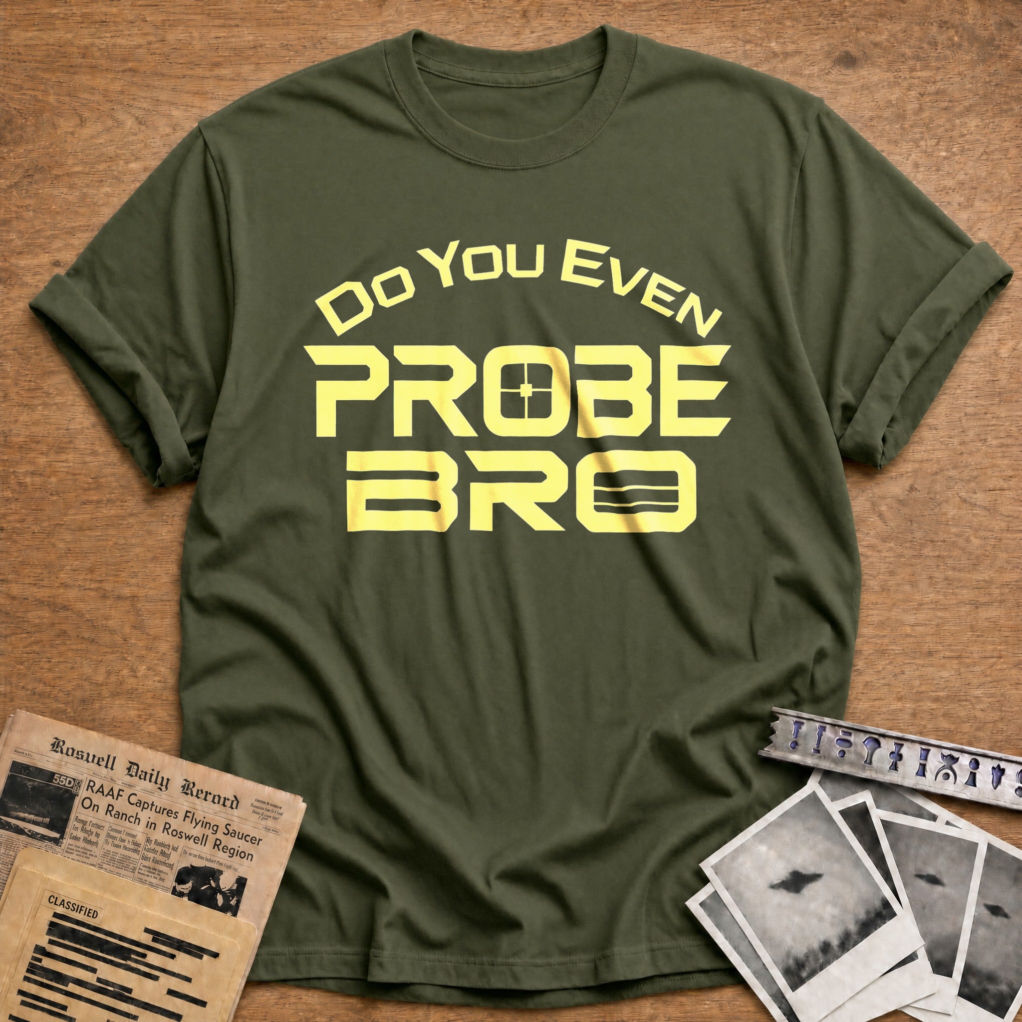 Do You Even Probe - Military Green