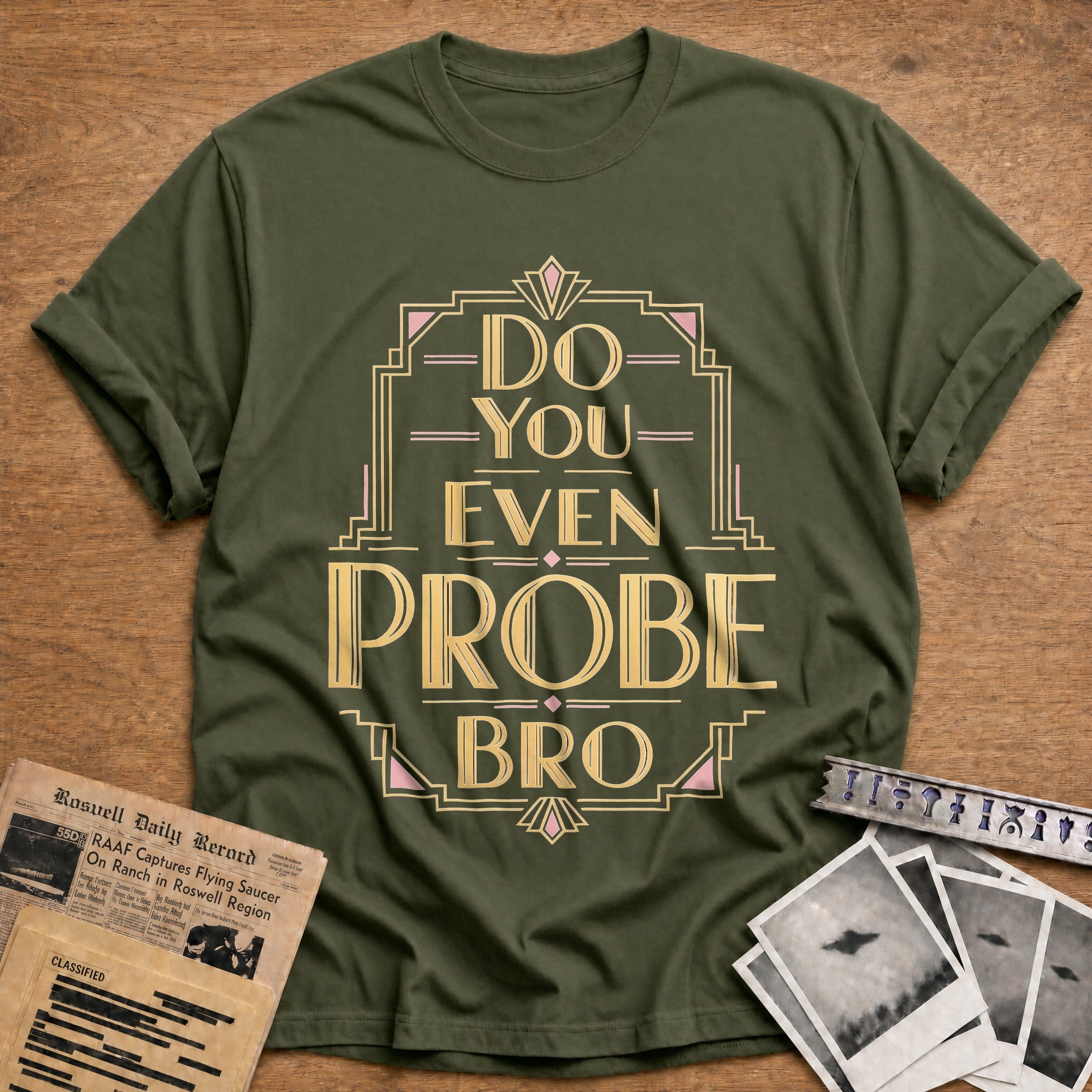 Do You Even Probe Bro 01 - Military Green