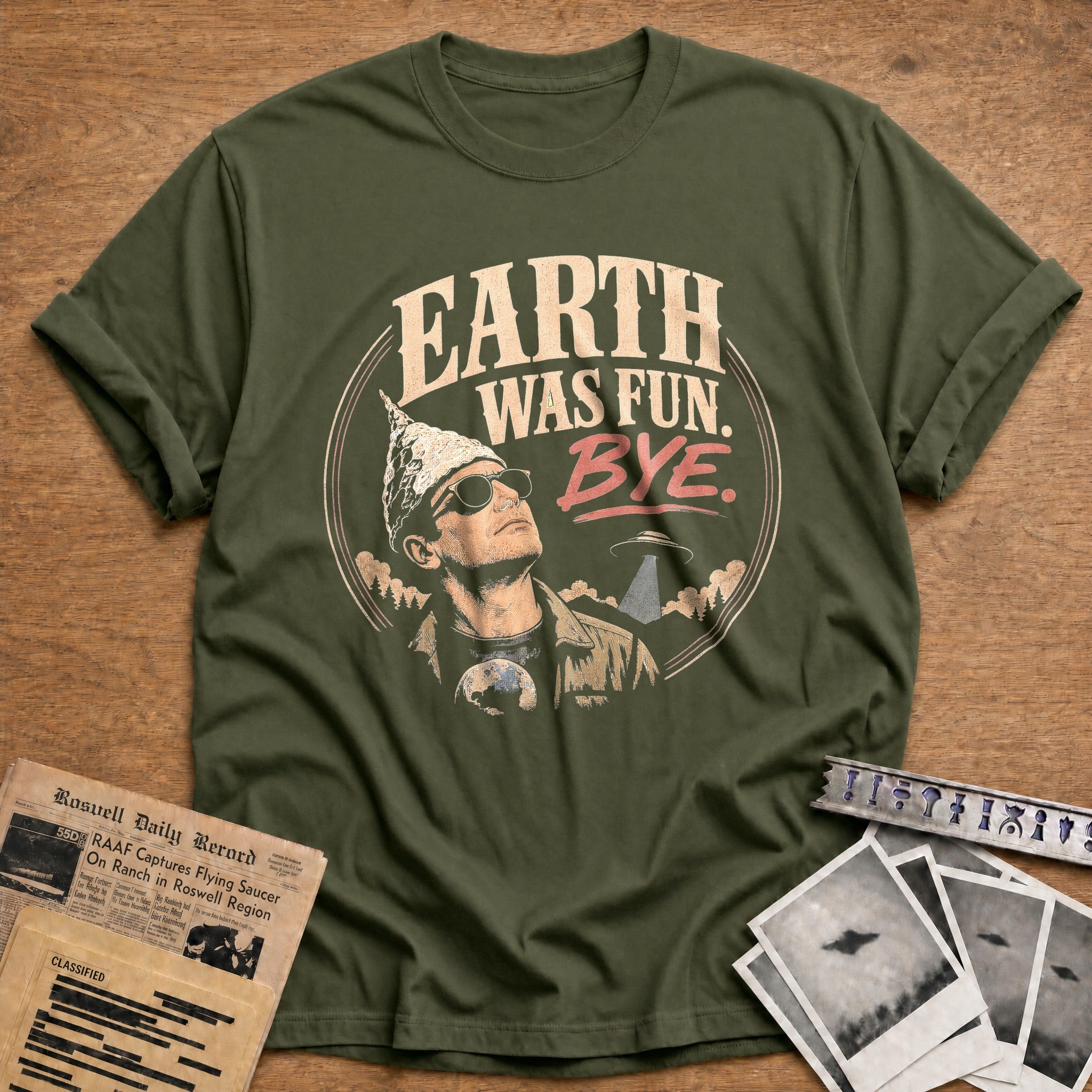 Earth Was Fun. Bye - Military Green