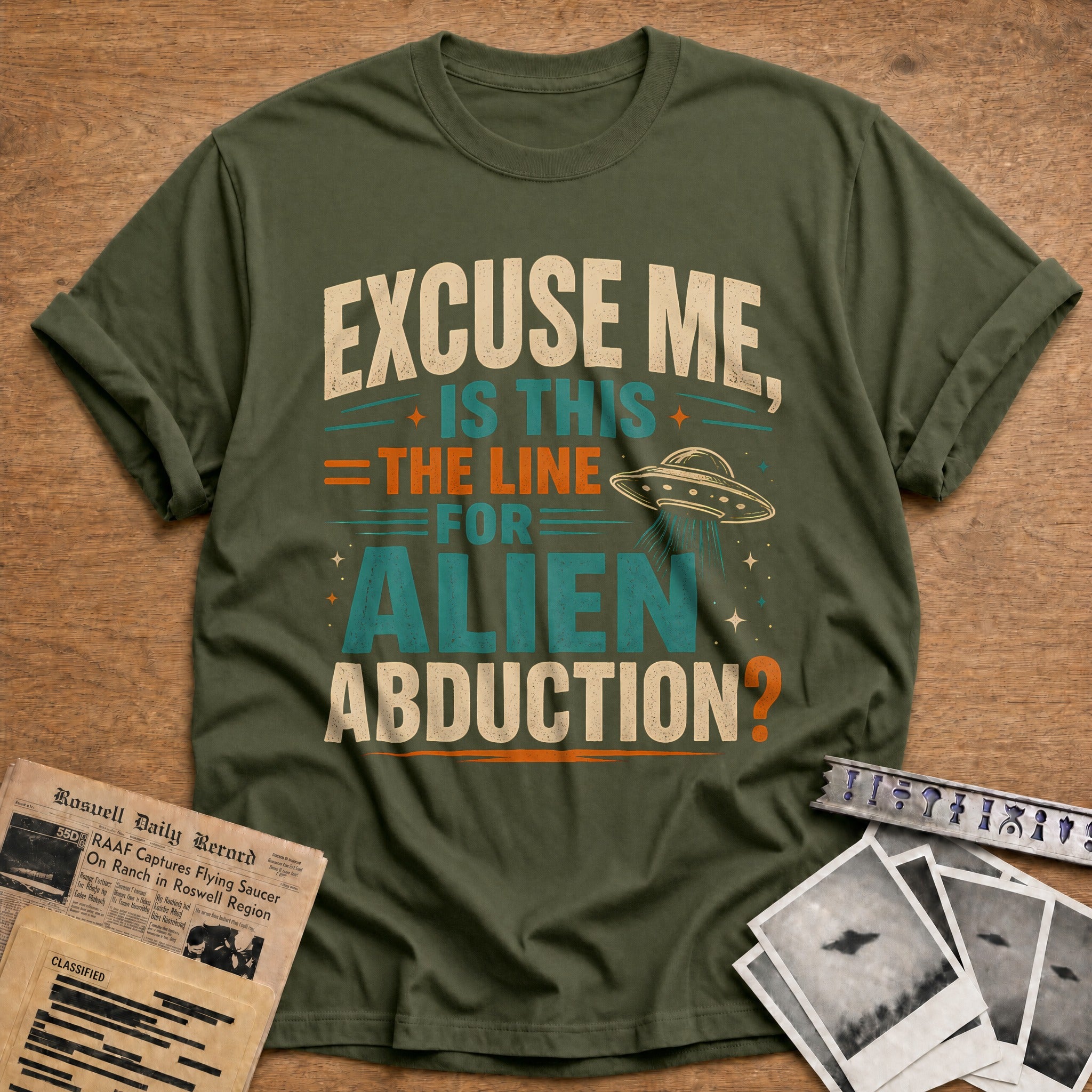 Excuse Me Is This The Line For Alien Abduction 62 T-Shirt - Military Green
