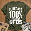 Forecast 100 Percent Chance Of UFOs 90 T-Shirt - Military Green