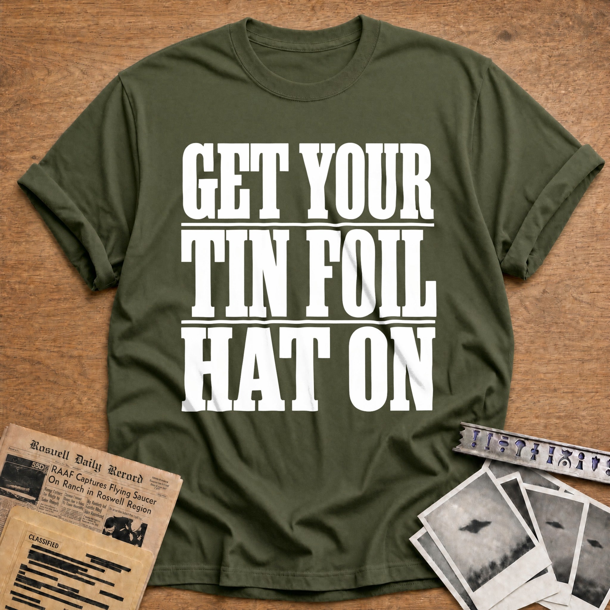 Get Your Tinfoil - Military Green