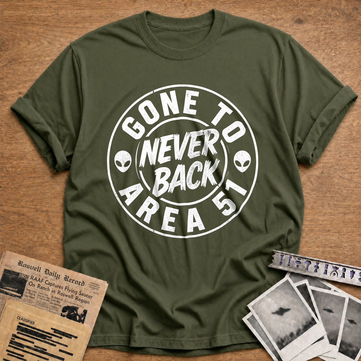 Gone To Area 51 Never Back 54 T-Shirt - Military Green