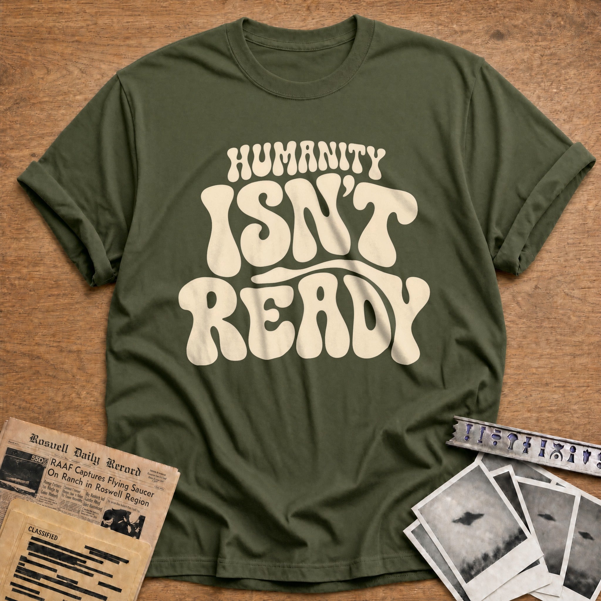Humanity Is Not Ready - Military Green