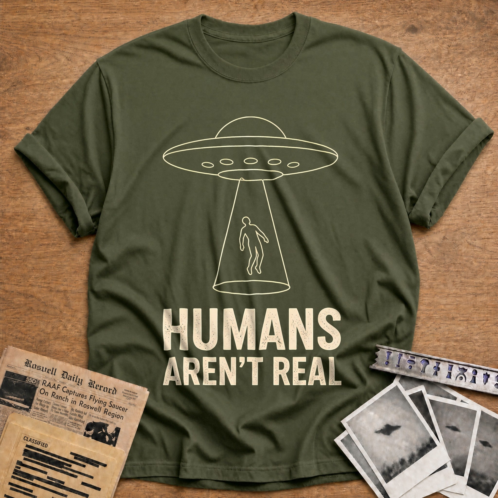 Humans Arent Real 14 T-Shirt - Military Green