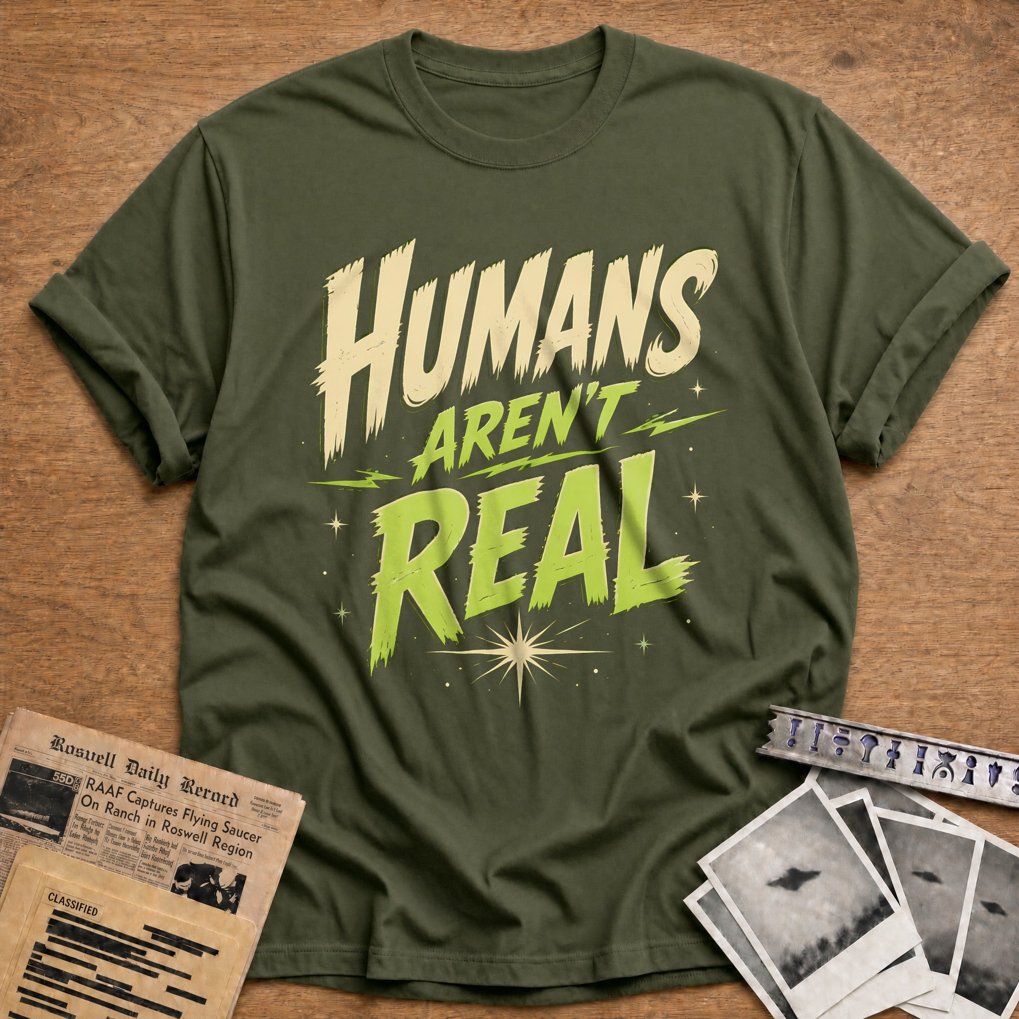 Humans Arent Real 20 T-Shirt - Military Green