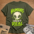 Humans Arent Real (2) 42 T-Shirt - Military Green