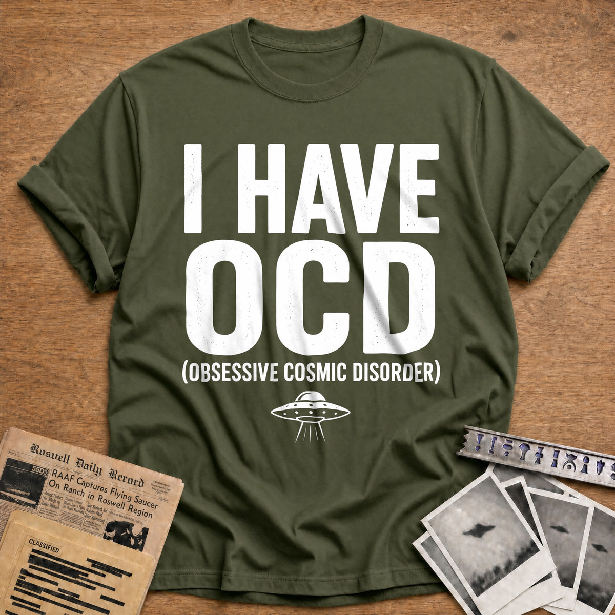 I Have OCD Obsessive Cosmic Disorder 97 T-Shirt - Military Green