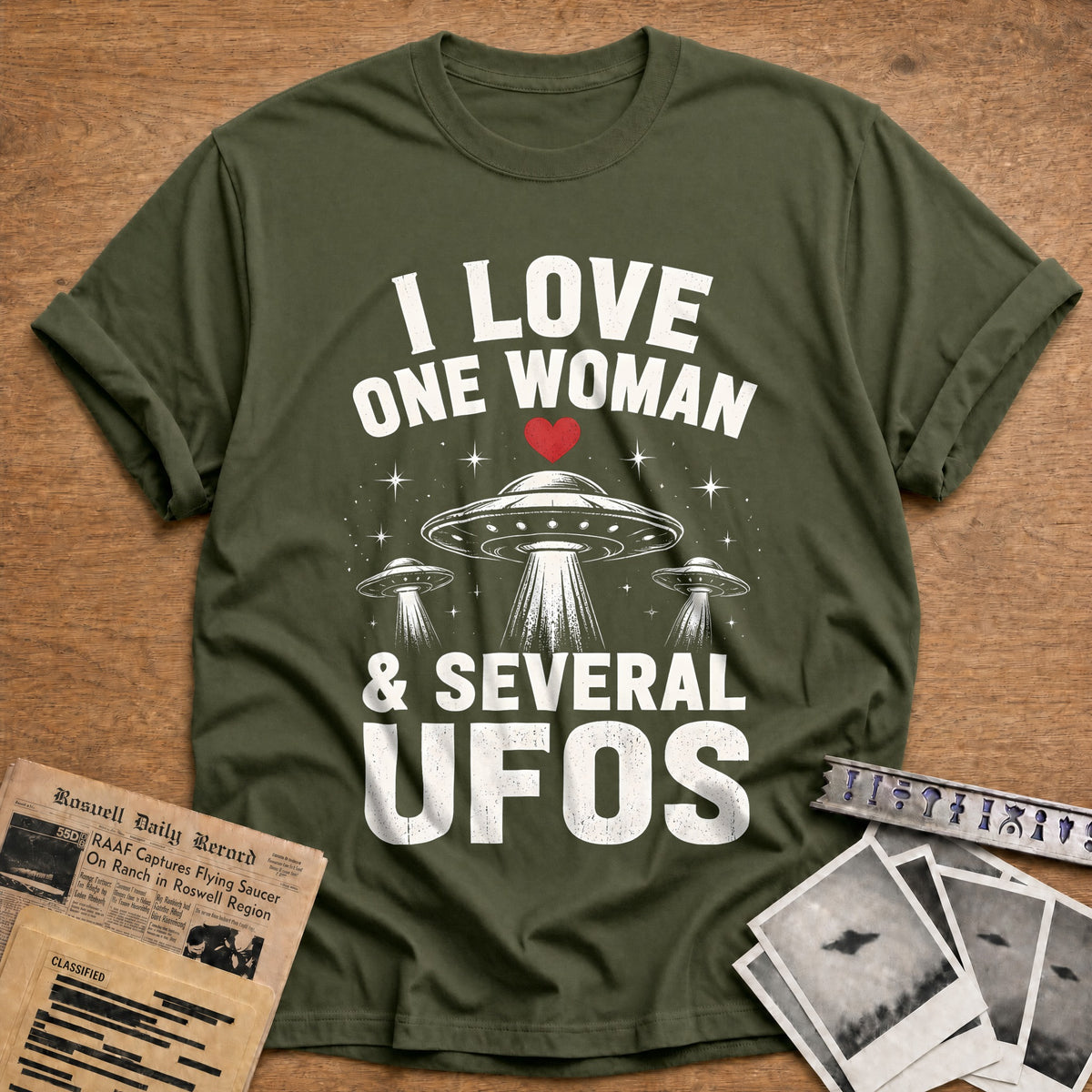 I Love One Woman And Several UFOs 10 T-Shirt - Military Green