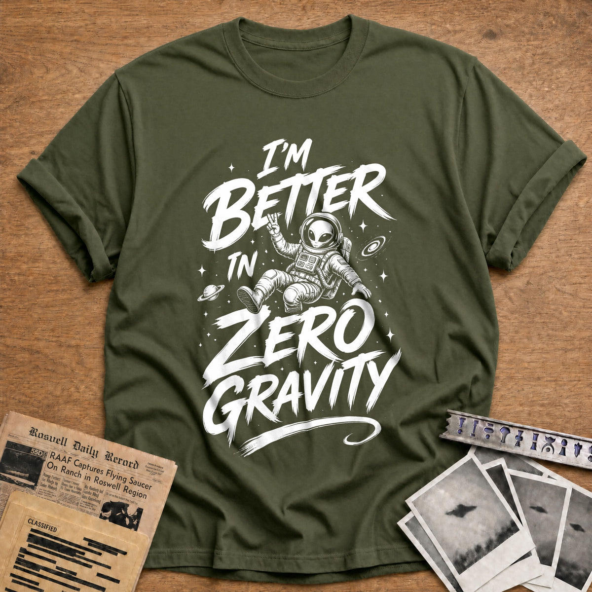 I'm Better In Zero Gravity 86 T-Shirt - Military Green
