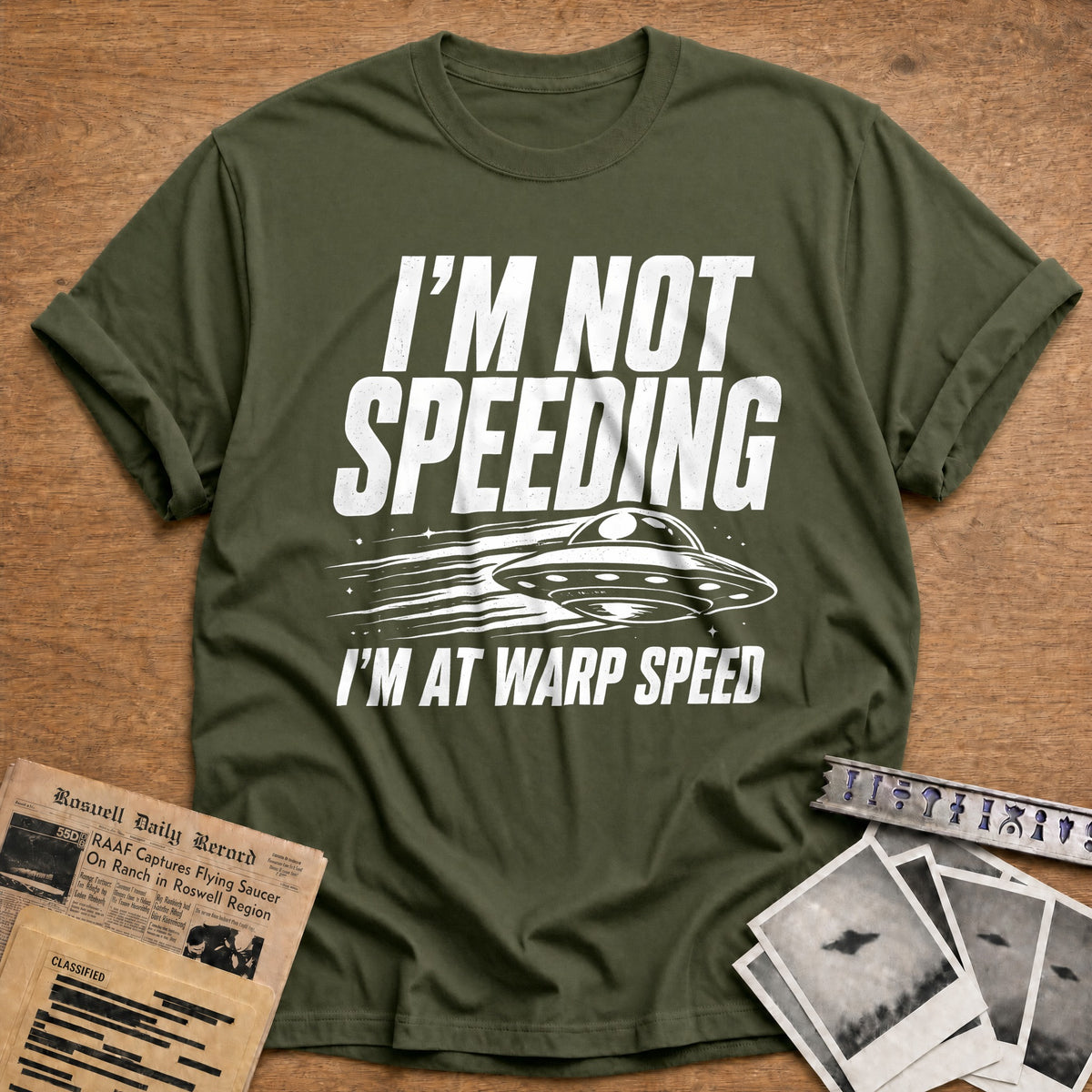 I'm Not Speeding I'm At Warp Speed 91 T-Shirt - Military Green