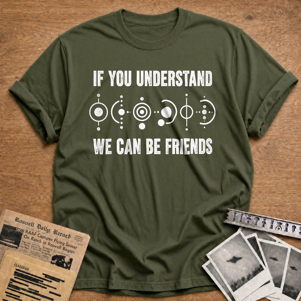 If You Understand We Can Be Friends 98 T-Shirt - Military Green