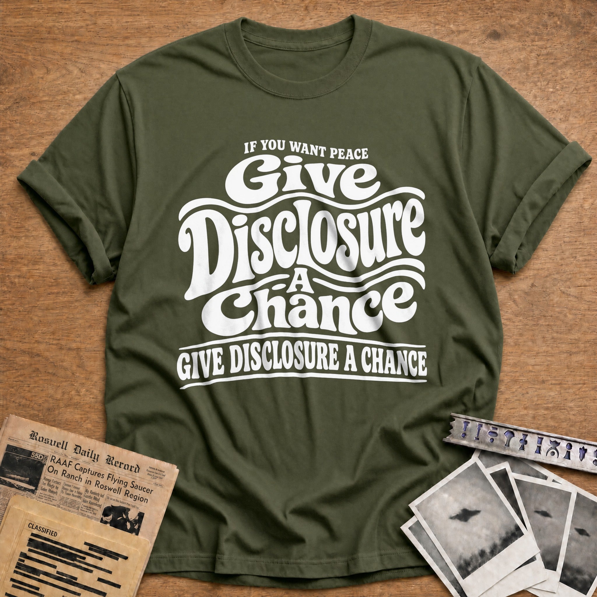 If You Want Peace Give Disclosure A Chance - Military Green