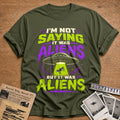 It Was Aliens (2) 69 T-Shirt - Military Green