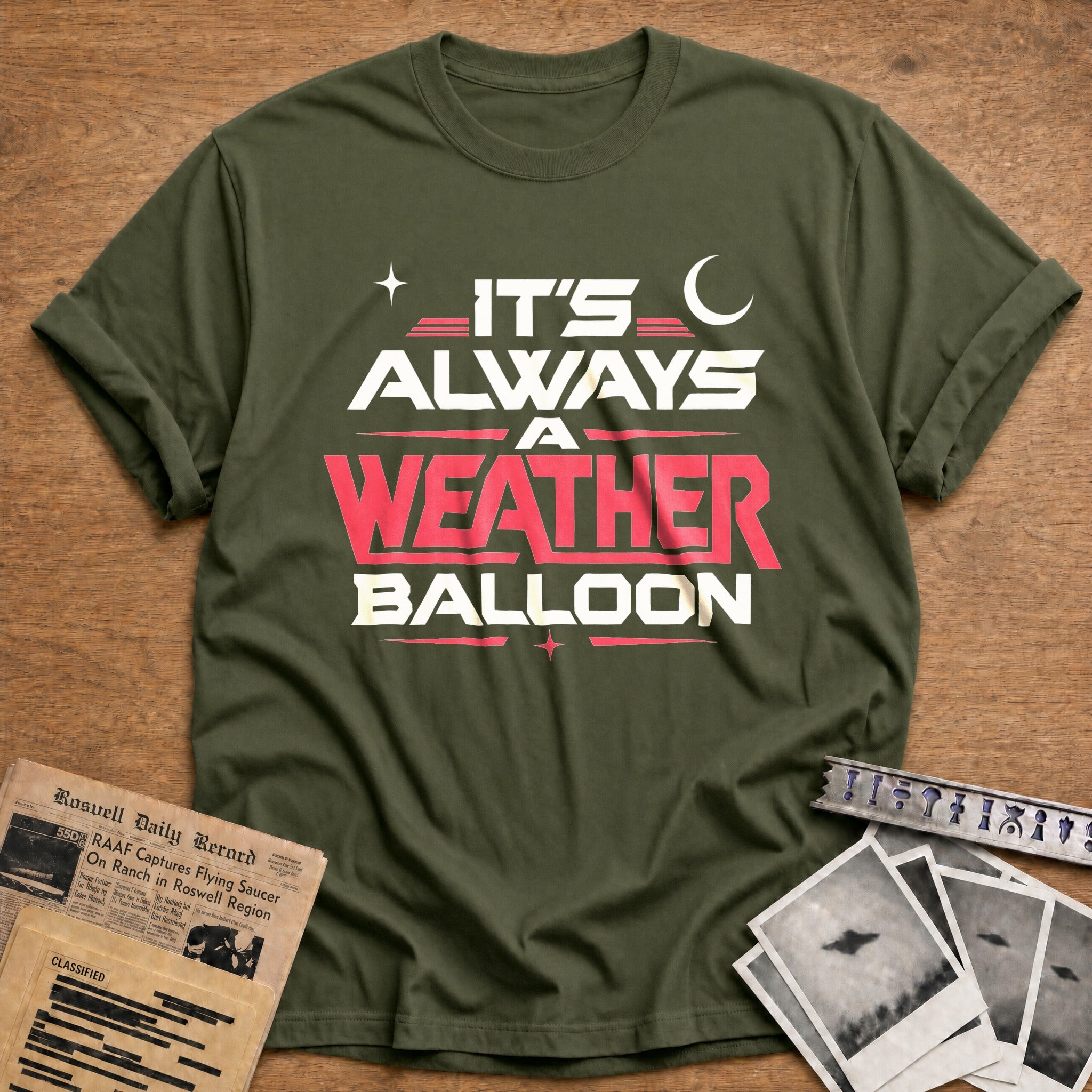 It's Always A Weather Balloon - Military Green