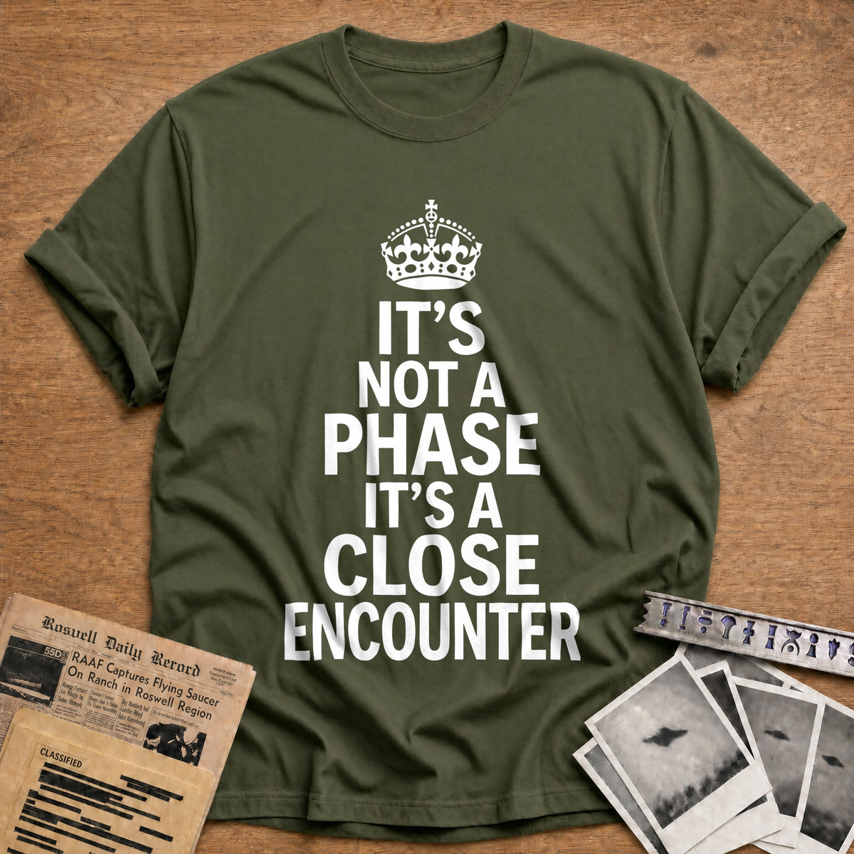 It's Not A Phase It's A Close Encounter 60 T-Shirt - Military Green