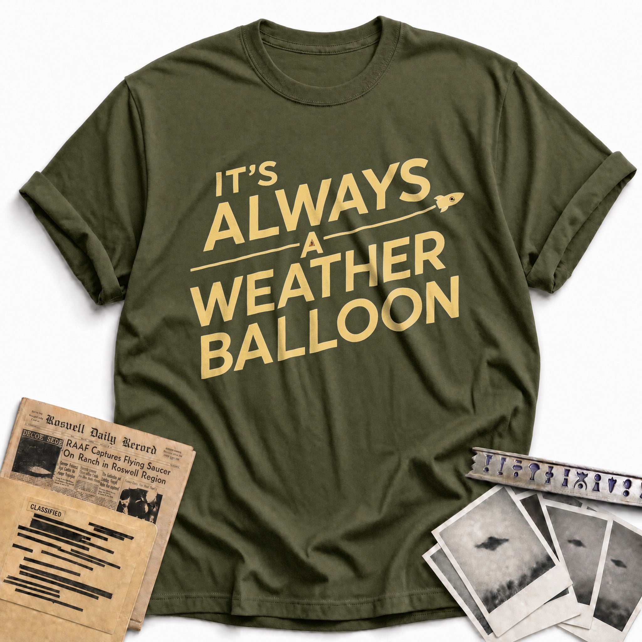 Its Always A Weather Balloon 01 - Military Green