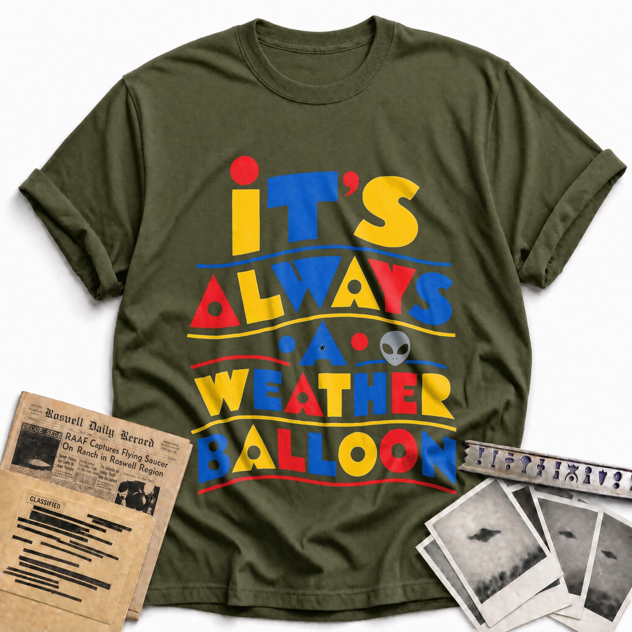 Its Always A Weather Balloon 02 - Military Green