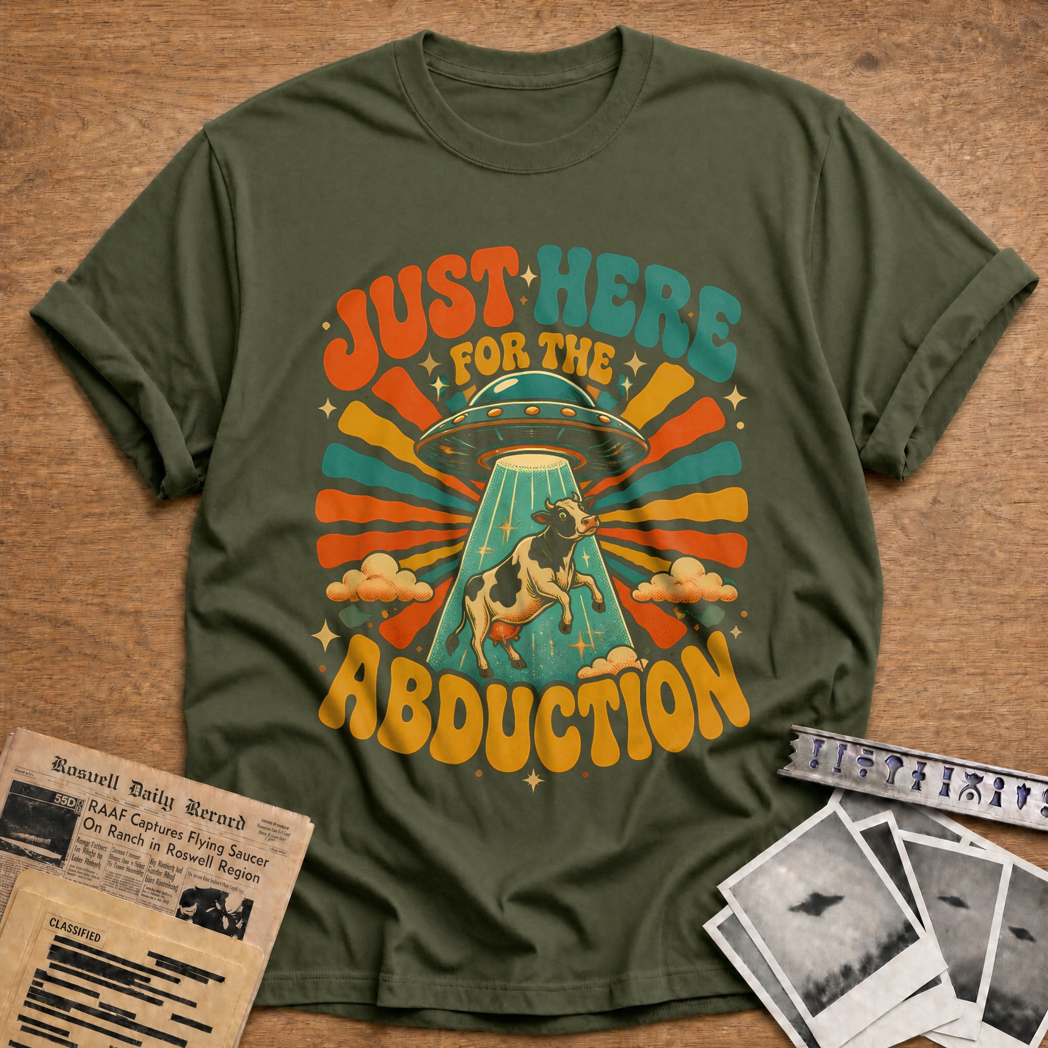 Just Here For The Abduction 72 T-Shirt - Military Green