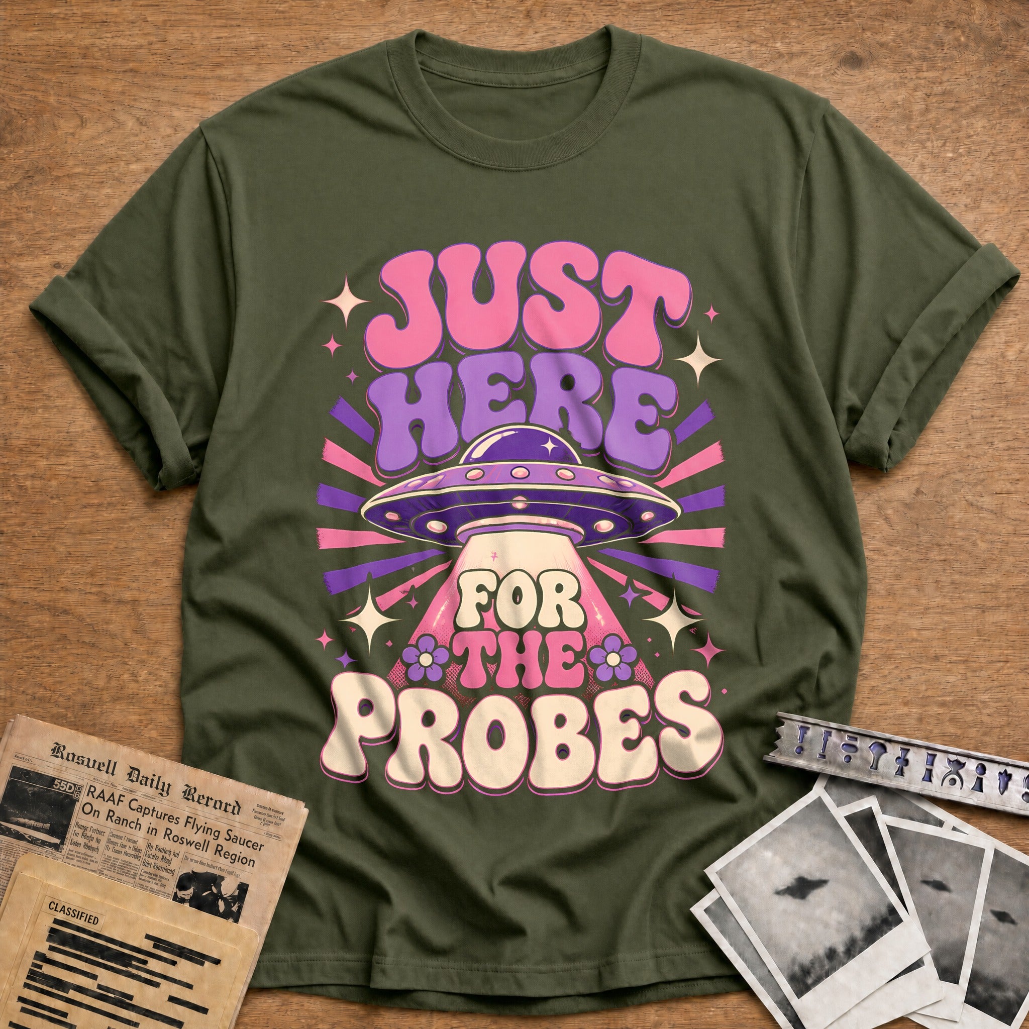 Just Here For The Probes Pink 50 T-Shirt - Military Green
