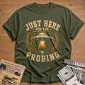 Just Here For The Probing 50 T-Shirt - Military Green