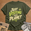 Just Visiting This Planet 88 T-Shirt - Military Green