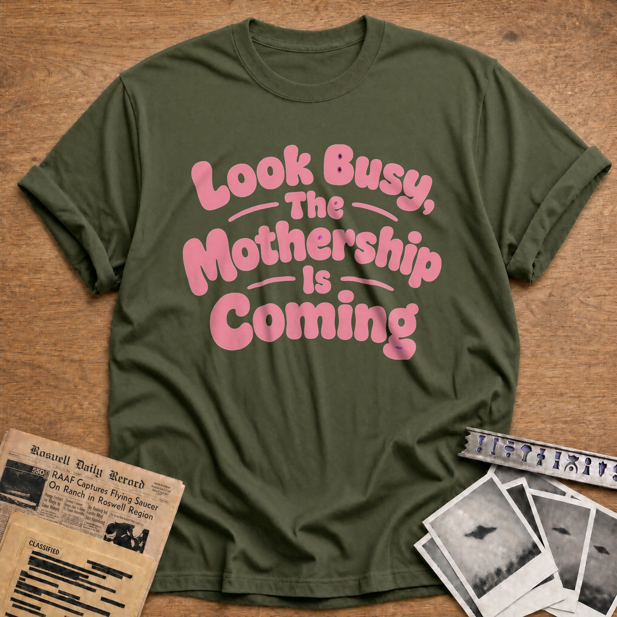 Look Busy The Mothership Is Coming 01 - Military Green