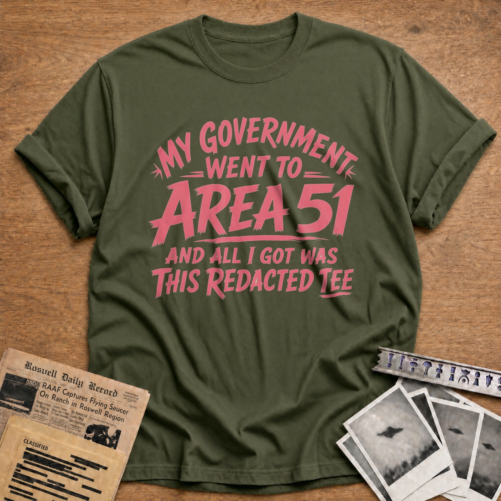 My Government Went To Area 51 And All I Got Was This Redacted Tee - Military Green