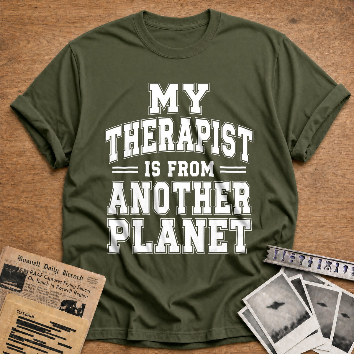My Therapist Is From Another Planet 87 T-Shirt - Military Green