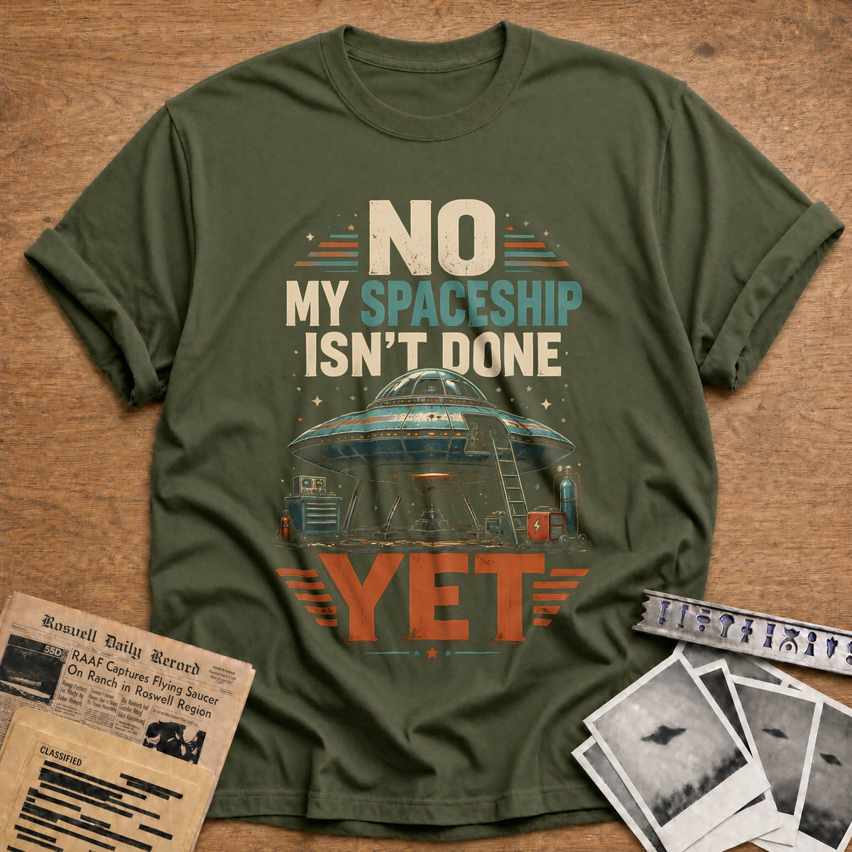 No My Spaceship Isn't Done Yet 13 T-Shirt - Military Green
