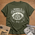 Normal Is Overrated - Military Green