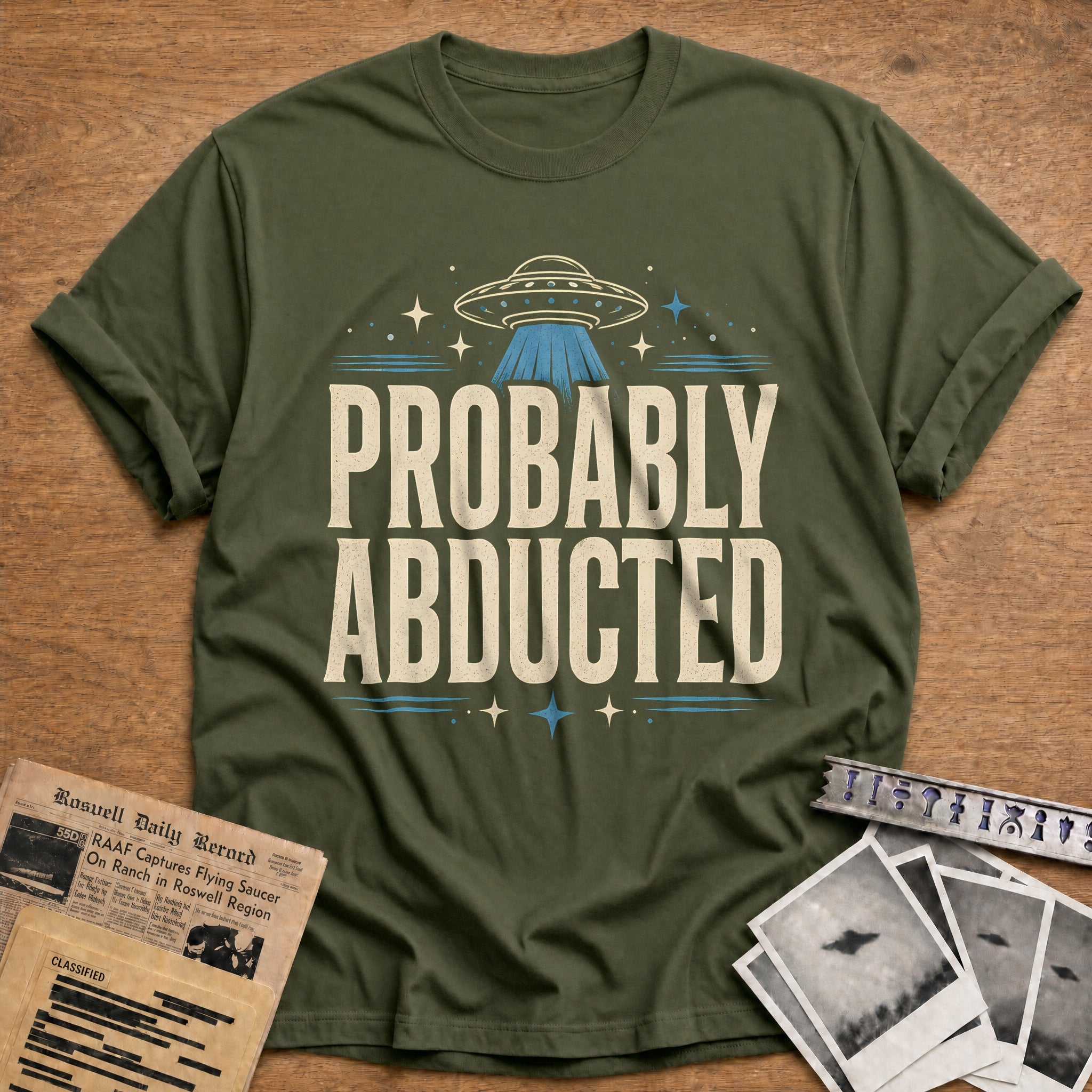 Probably Abducted 57 T-Shirt - Military Green
