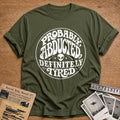 Probably Abducted Definitely Tired 02 - Military Green