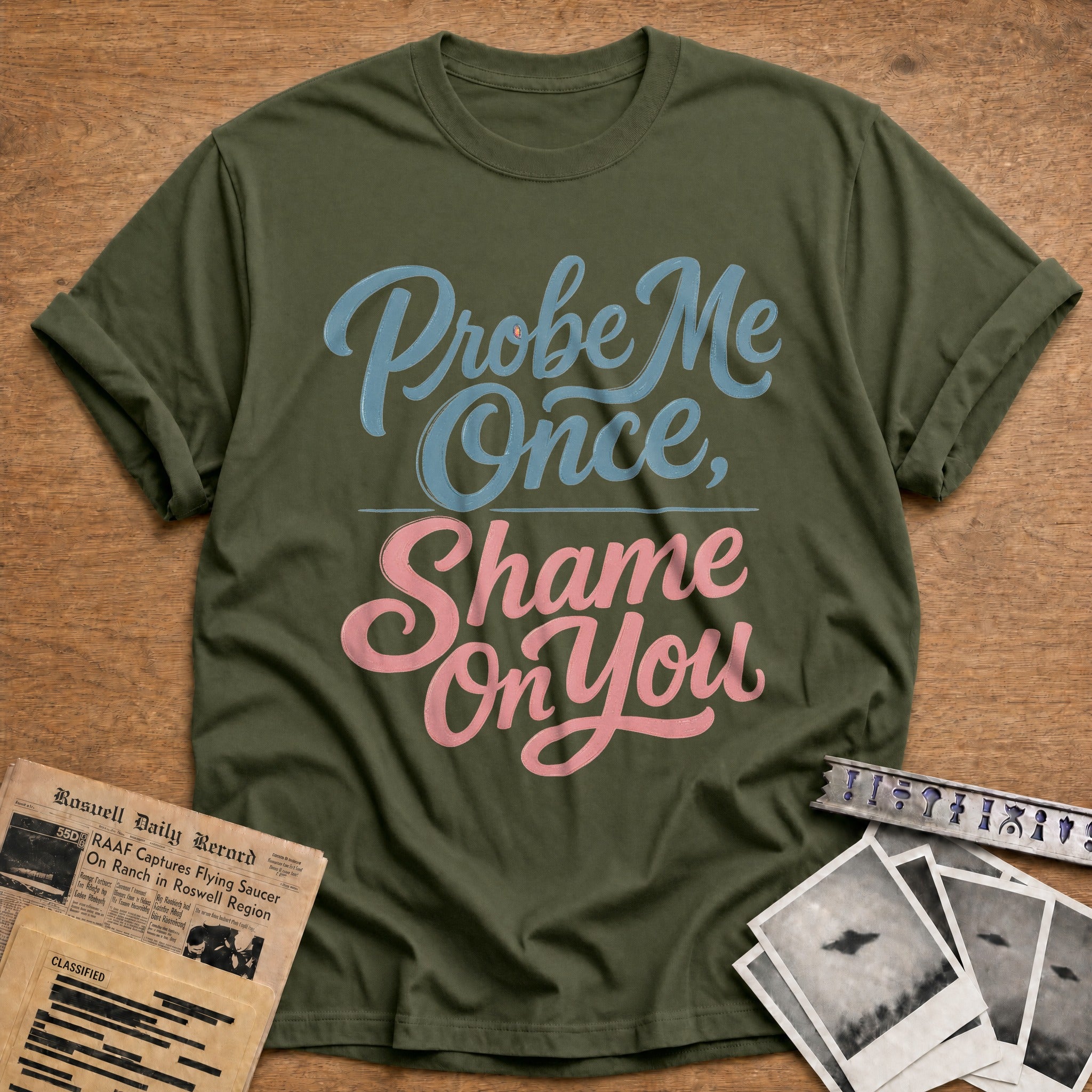 Probe Me Once Shame On You - Military Green