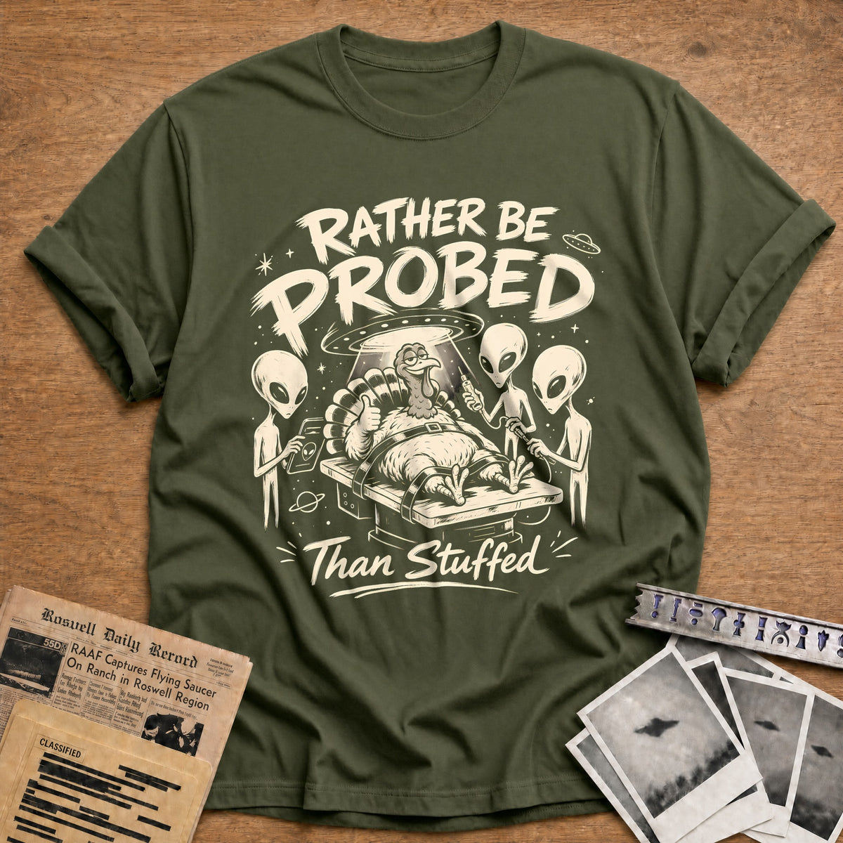 Rather Be Probed Than Stuffed 1 T-Shirt - Military Green