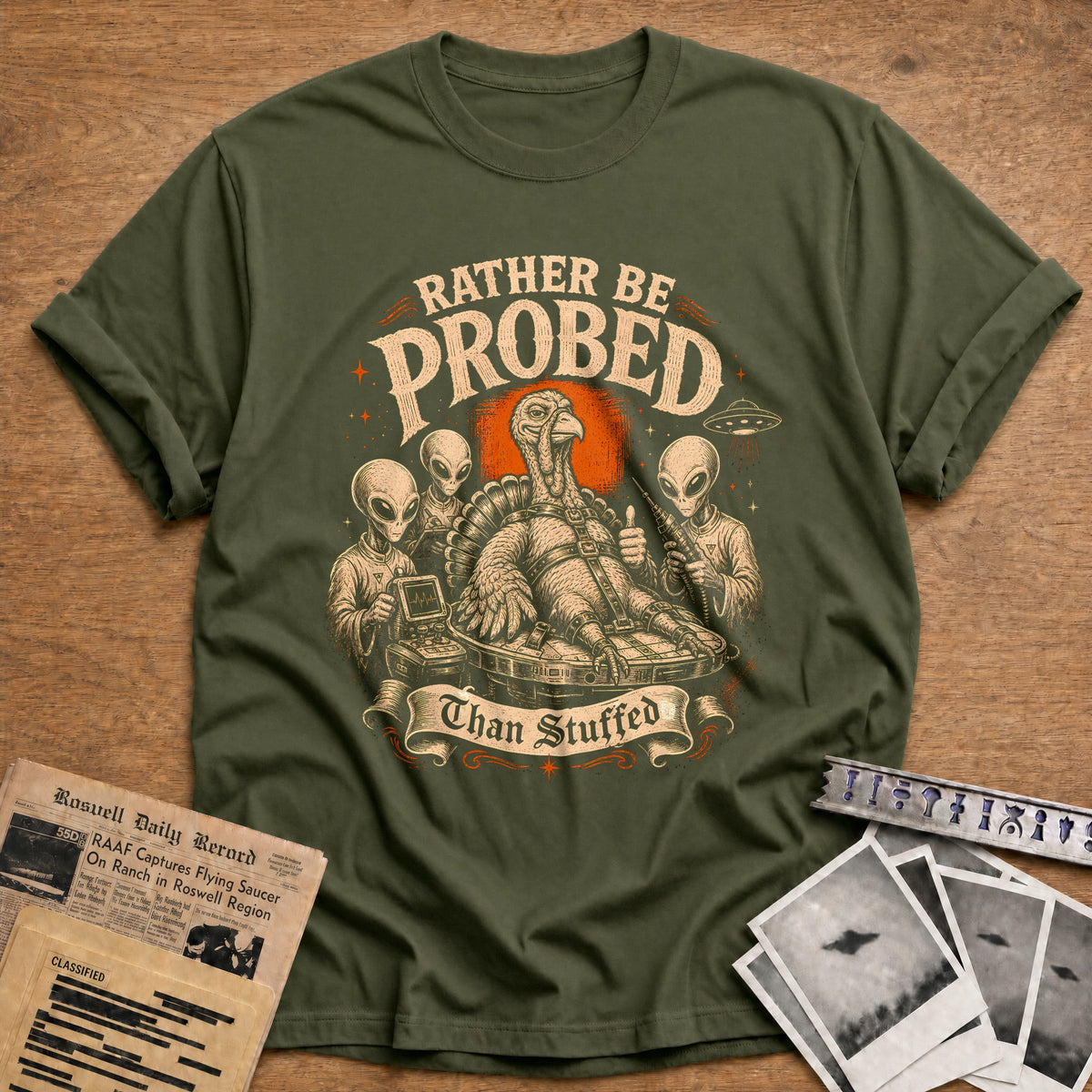 Rather Be Probed Than Stuffed 3 T-Shirt - Military Green