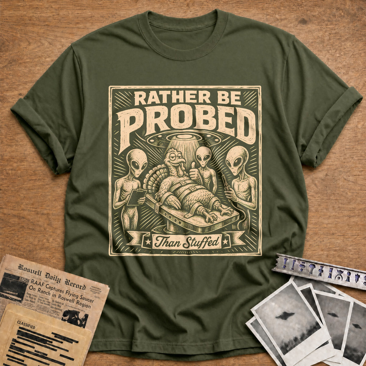 Rather Be Probed Than Stuffed 4 T-Shirt - Military Green