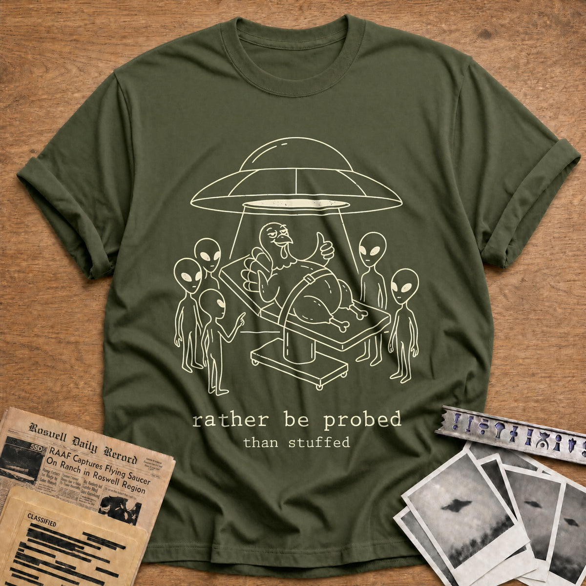 Rather Be Probed Than Stuffed 5 T-Shirt - Military Green
